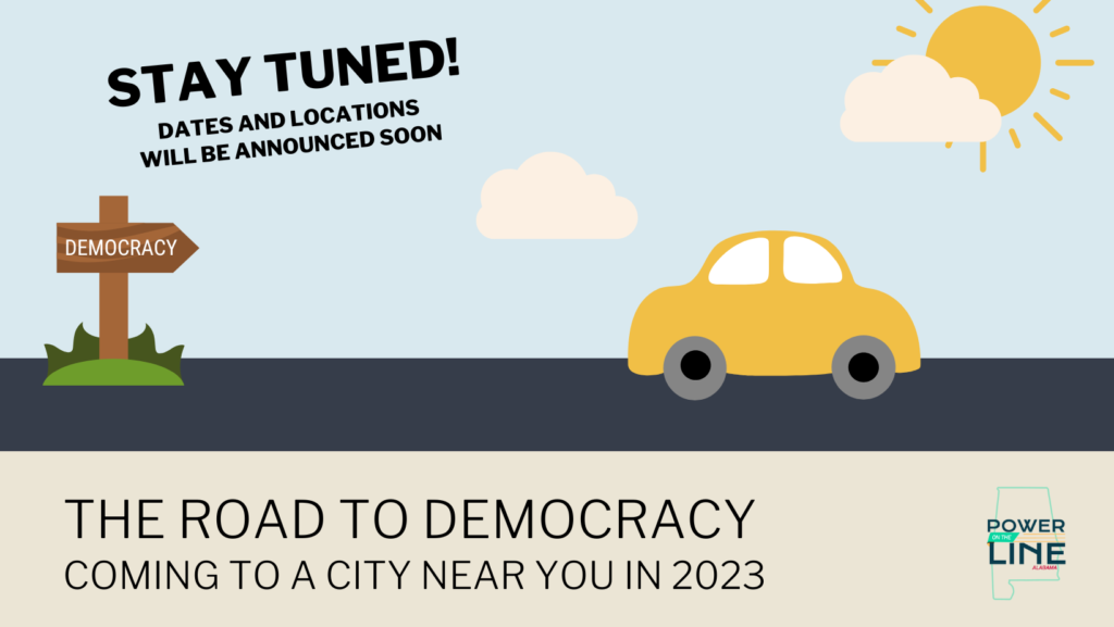 Stay tuned! Dates and locations will be announced soon. The Road to Democracy. Coming to a city near you in 2023.